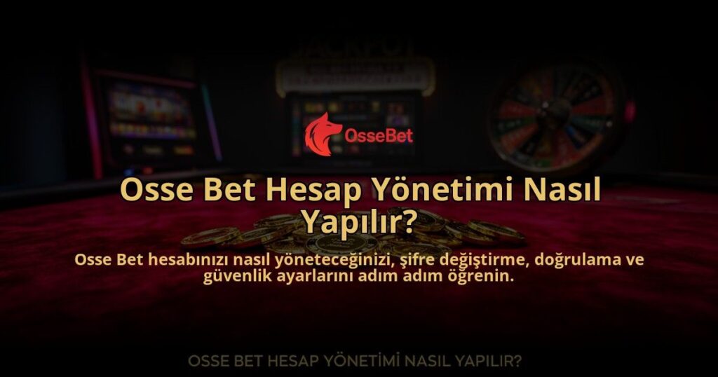 Osse-Bet-Hesap-Yonetimi-Nasil-Yapilir-overlay-1784392293.jpg