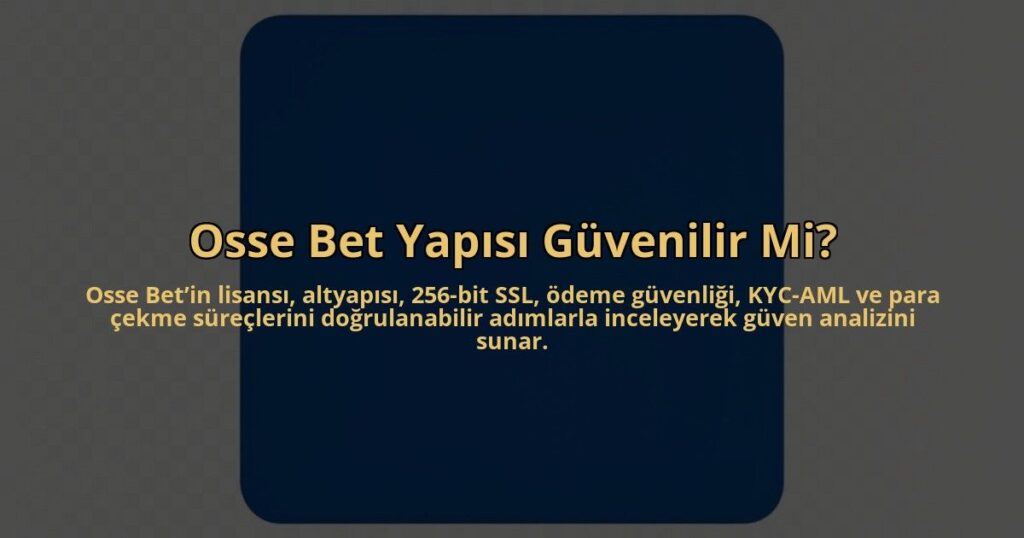 Osse-Bet-Yapisi-Guvenilir-Mi-overlay-1784408213.jpg