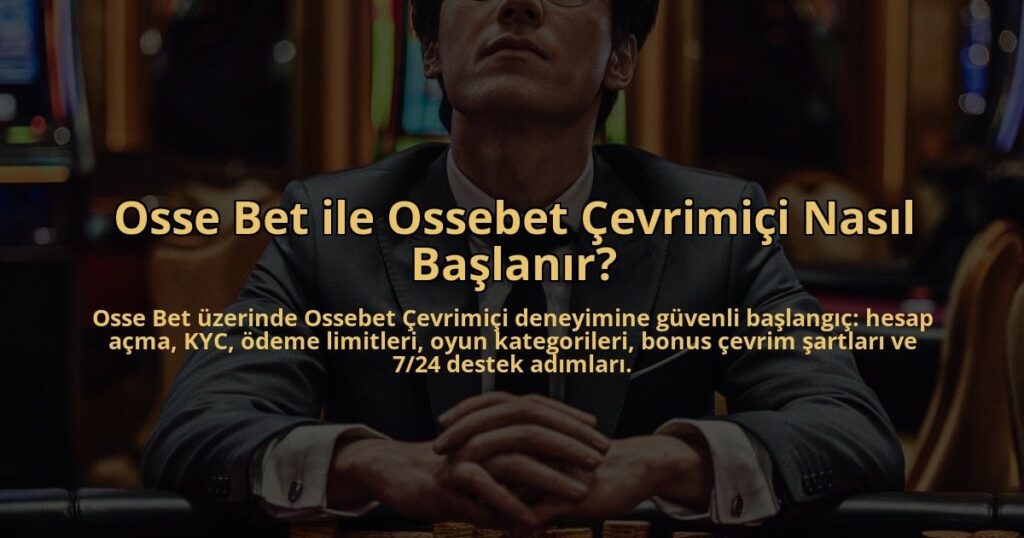 Osse-Bet-ile-Ossebet-Cevrimici-Nasil-Baslanir-overlay-1784386694.jpg