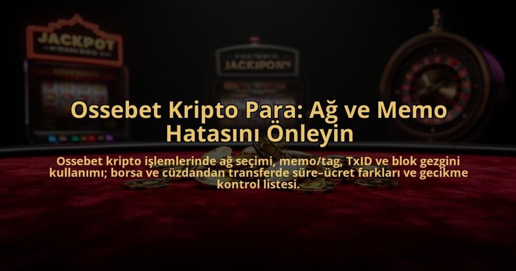Ossebet-Kripto-Para-Ag-ve-Memo-Hatasini-Onleyin-overlay-1785086066.jpg