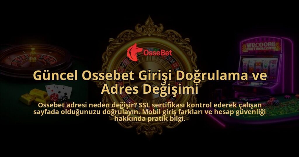 Guncel-Ossebet-Girisi-Dogrulama-ve-Adres-Degisimi-overlay-1786613889.jpg