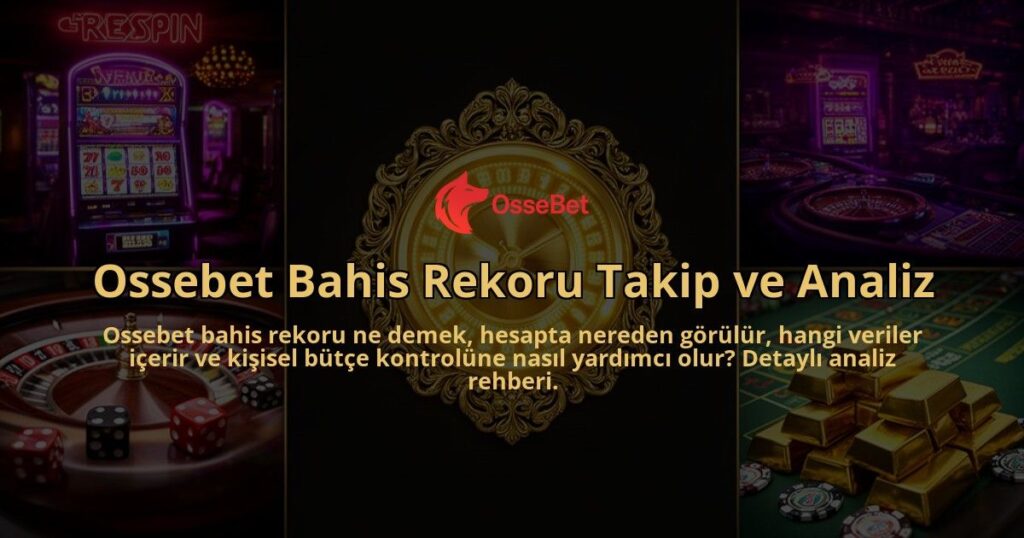 Ossebet-Bahis-Rekoru-Takip-ve-Analiz-overlay-1786522167.jpg