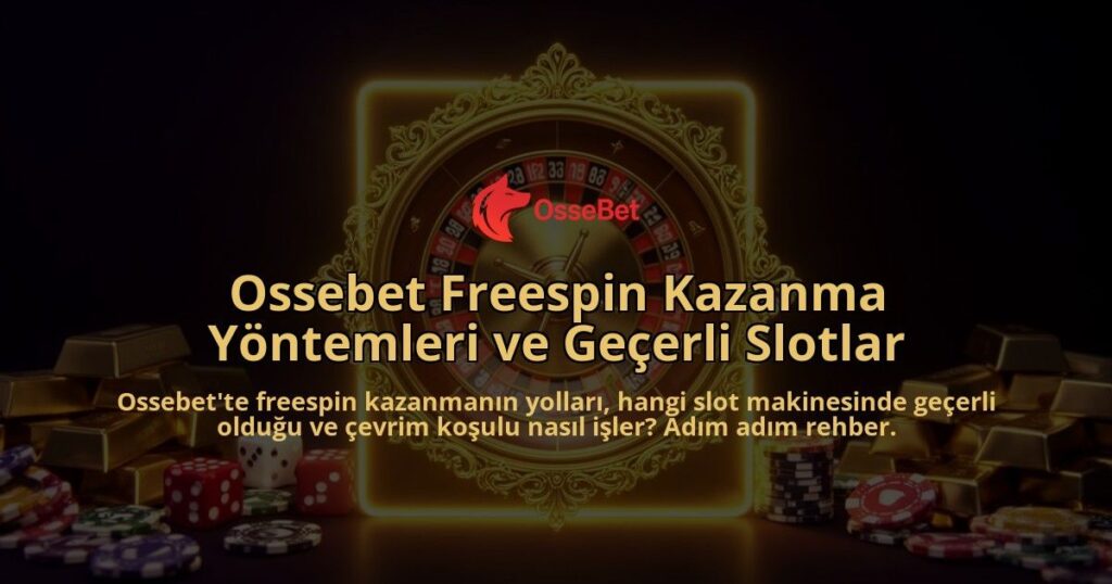 Ossebet-Freespin-Kazanma-Yontemleri-ve-Gecerli-Slotlar-overlay-1786632087.jpg