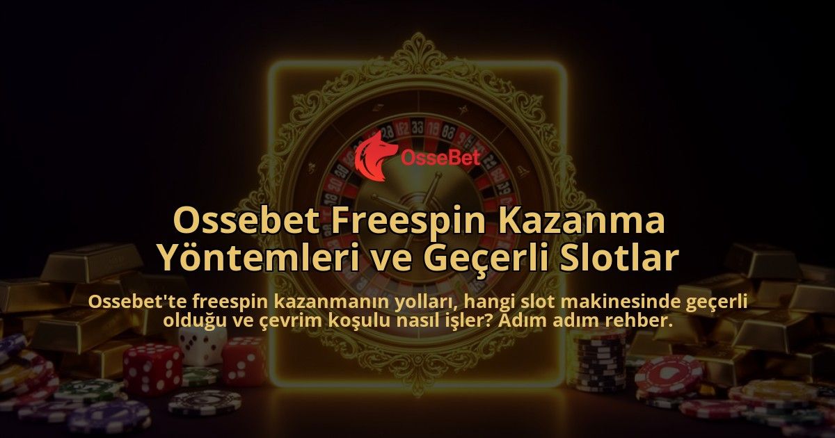 Ossebet-Freespin-Kazanma-Yontemleri-ve-Gecerli-Slotlar-overlay-1786632087.jpg