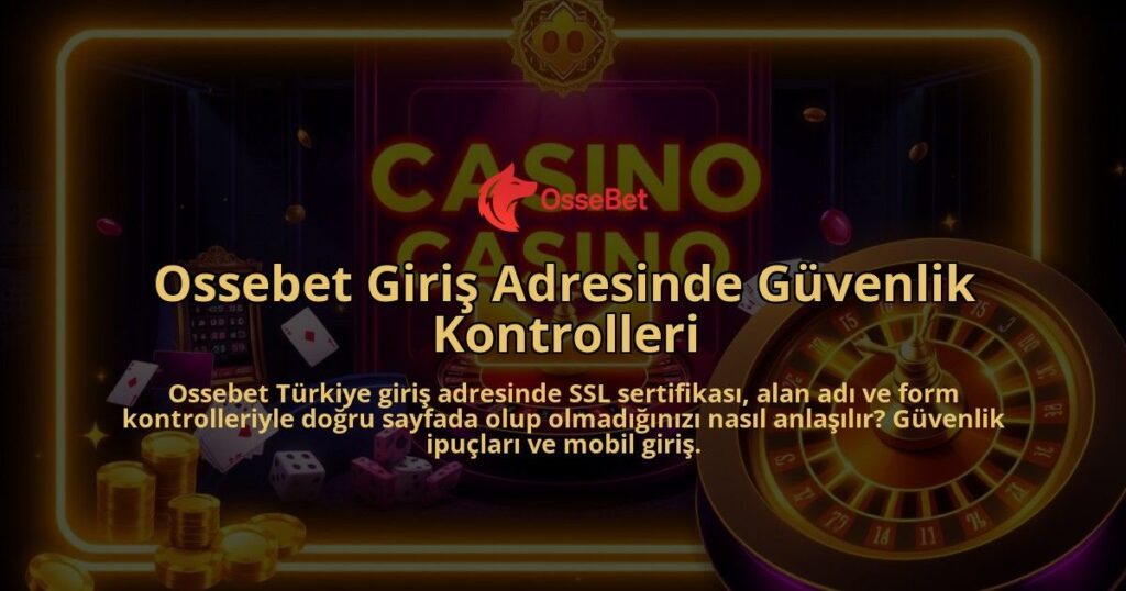 Ossebet-Giris-Adresinde-Guvenlik-Kontrolleri-overlay-1786746329.jpg