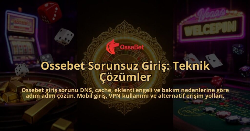 Ossebet-Sorunsuz-Giris-Teknik-Cozumler-overlay-1786614909.jpg