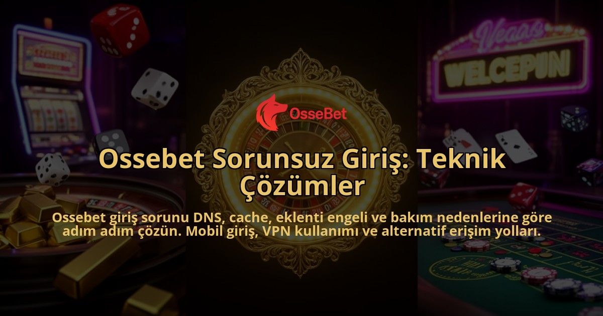 Ossebet-Sorunsuz-Giris-Teknik-Cozumler-overlay-1786614909.jpg