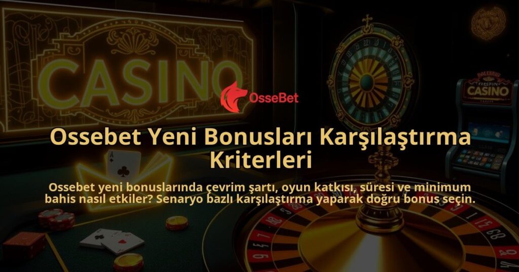 Ossebet-Yeni-Bonuslari-Karsilastirma-Kriterleri-overlay-1786684141.jpg
