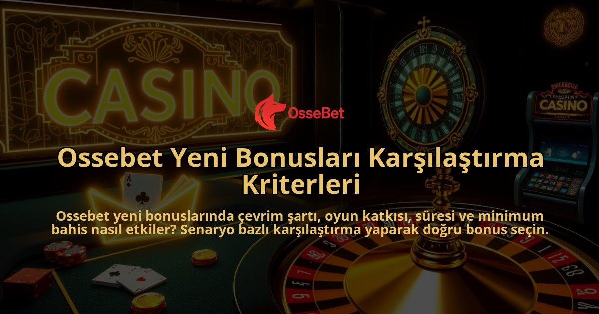 Ossebet-Yeni-Bonuslari-Karsilastirma-Kriterleri-overlay-1786684141.jpg