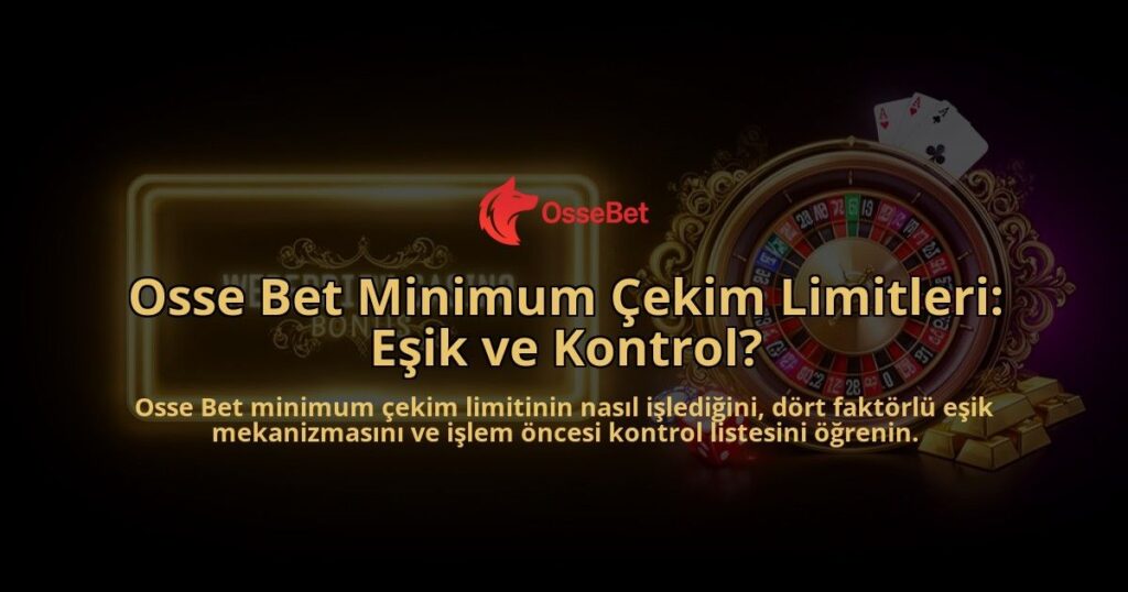 Osse-Bet-Minimum-Cekim-Limitleri-Esik-ve-Kontrol-overlay-1788263808.jpg
